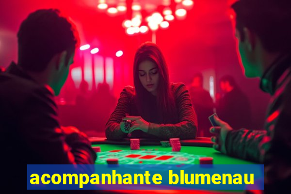 acompanhante blumenau